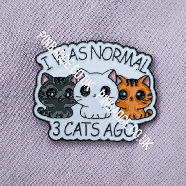 I was normal 3 cats ago