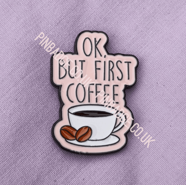 OK but coffee first